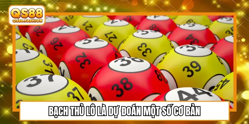 Bạch thủ lô là dự đoán một số cơ bản