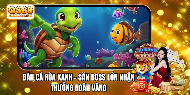 bắn cá rùa xanh