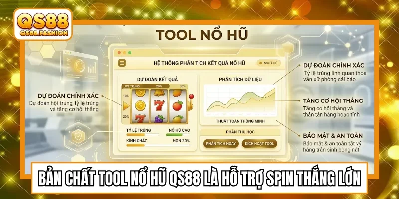 Bản chất tool nổ hũ QS88 là hỗ trợ spin thắng lớn