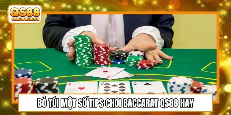 Bỏ túi một số tips chơi Baccarat QS88 hay