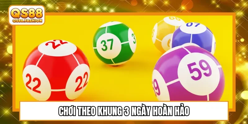 Chơi theo khung 3 ngày hoàn hảo