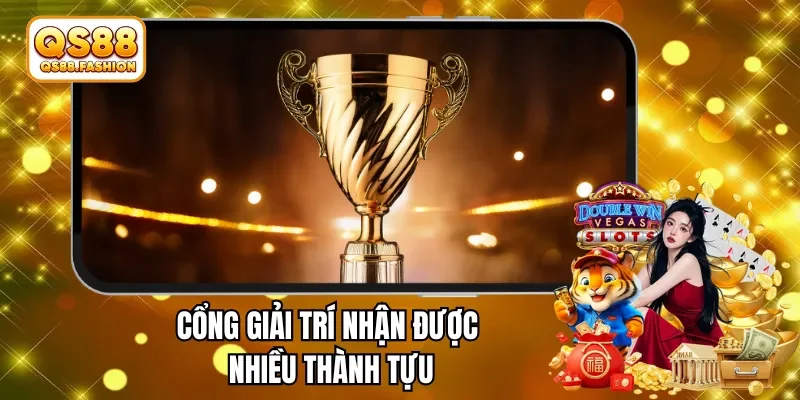 Cổng giải trí nhận được nhiều thành tựu