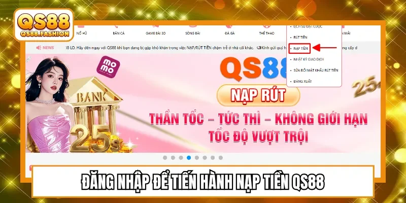 Đăng nhập để tiến hành nạp tiền QS88