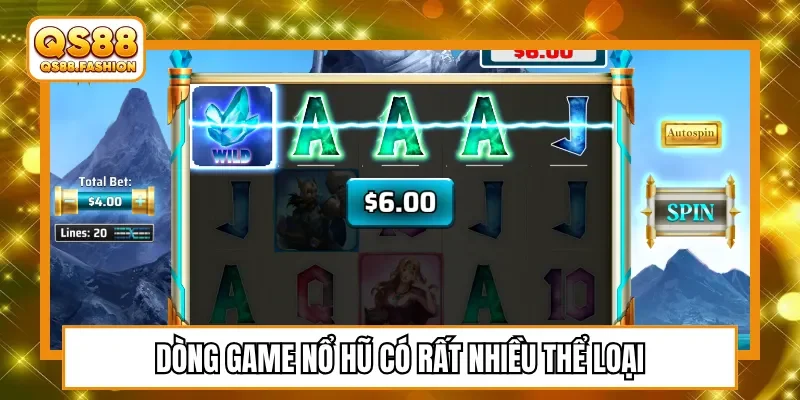 Dòng game nổ hũ có rất nhiều thể loại