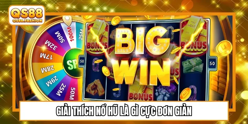 Giải thích nổ hũ là gì cực đơn giản