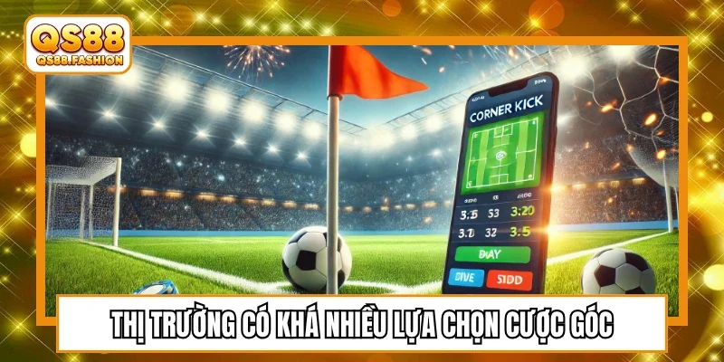 Khá nhiều lựa chọn cược góc để bạn xuống tiền