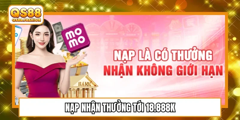 Nạp nhận thưởng tới 18.888K