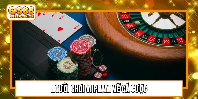 Người chơi vi phạm về cá cược