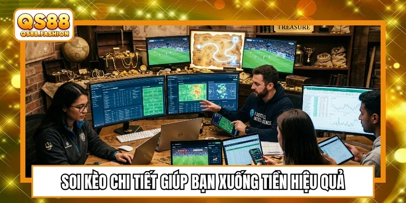 Phân tích soi kèo chi tiết giúp bạn cược hiệu quả