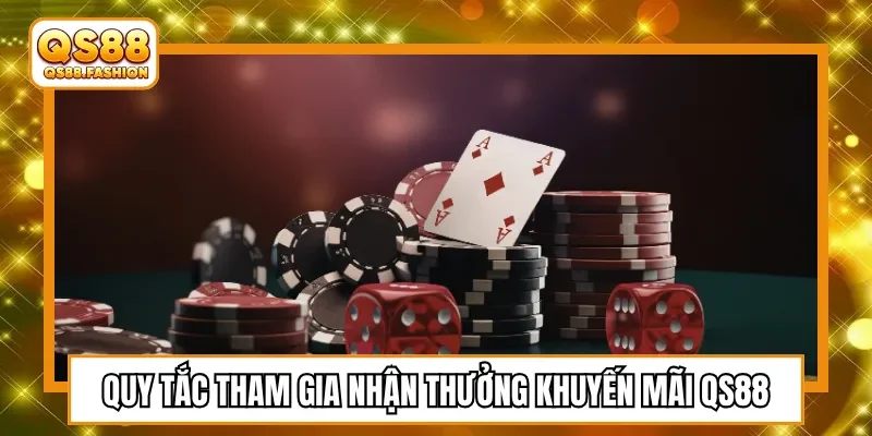 Quy tắc tham gia nhận thưởng khuyến mãi QS88