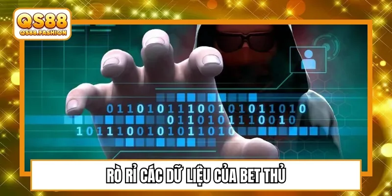 Rò rỉ các dữ liệu của bet thủ