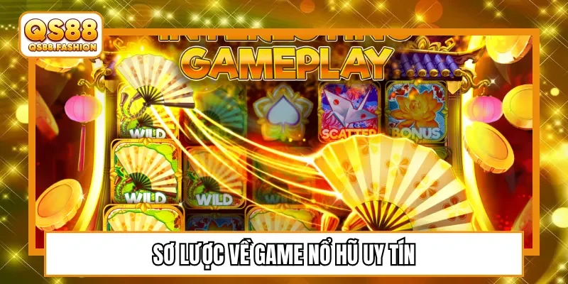Sơ lược về game nổ hũ uy tín