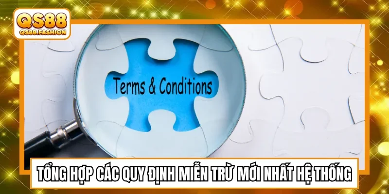 Tổng hợp các quy định miễn trừ mới nhất hệ thống