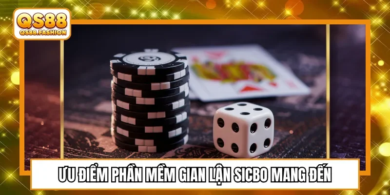 Ưu điểm phần mềm gian lận Sicbo mang đến
